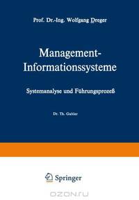 Management-Informationssysteme: Systemanalyse und Fuhrungsproze? (German Edition)