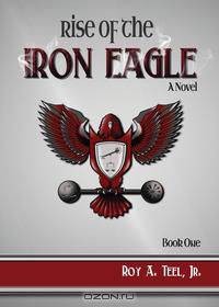 Rise of The Iron Eagle