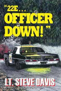 22e ... Officer Down!