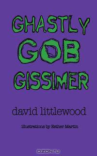 Ghastly Gob Gissimer