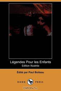 Legendes Pour les Enfants (Edition Illustree) (Dodo Press)