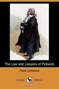 The Law and Lawyers of Pickwick (Dodo Press)