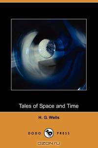 Tales of Space and Time (Dodo Press)
