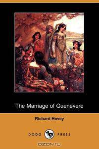 The Marriage of Guenevere (Dodo Press)