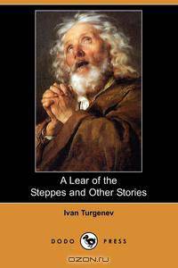 A Lear of the Steppes and Other Stories (Dodo Press)