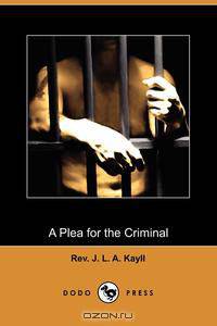 A Plea for the Criminal (Dodo Press)