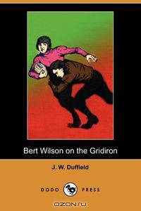 Bert Wilson on the Gridiron (Dodo Press)