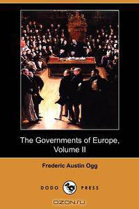The Governments of Europe, Volume II (Dodo Press)