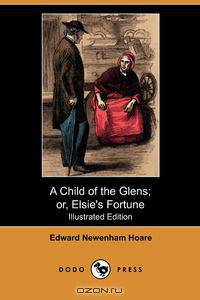 A Child of the Glens; Or, Elsie