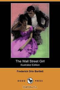 The Wall Street Girl (Illustrated Edition) (Dodo Press)