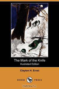 The Mark of the Knife (Illustrated Edition) (Dodo Press)