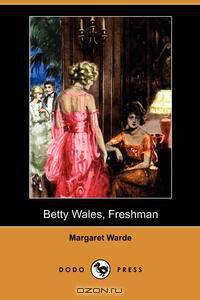 Betty Wales, Freshman (Dodo Press)