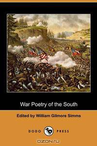 War Poetry of the South (Dodo Press)