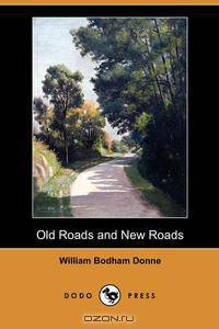 Old Roads and New Roads (Dodo Press)