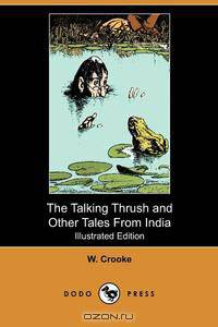 The Talking Thrush and Other Tales from India (Illustrated Edition) (Dodo Press)