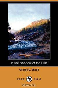 In the Shadow of the Hills (Dodo Press)
