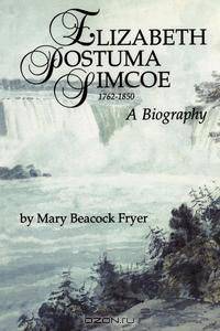 Elizabeth Posthuma Simcoe 1762-1850
