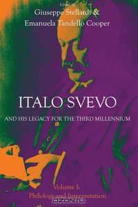 Italo Svevo and his Legacy for the Third Millennium - Volume I