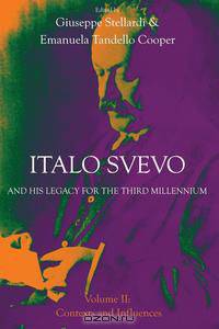 Italo Svevo and his Legacy for the Third Millennium - Volume II