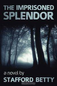 The Imprisoned Splendor