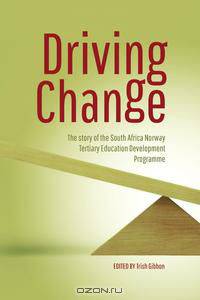Driving Change. The Story of the South Africa Norway Tertiary Education Development Programme