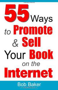 55 Ways to Promote & Sell Your Book on the Internet