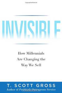 Invisible: How Millennials Are Changing the Way We Sell