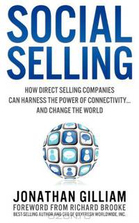 Social Selling: How Direct Selling Companies Can Harness the Power of Connectivity....and Change the World (Volume 1)