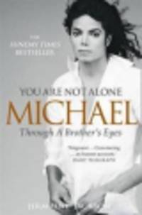 You Are Not Alone. Michael Through a Brother's Eyes