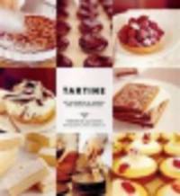 Tartine: Sweet and Savory Pastries, Tarts, Pies, Cakes, Croissants, Cookies and Confections