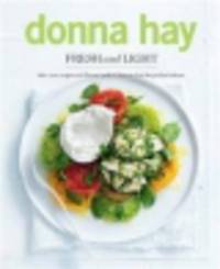 Fresh and Light. 180+ New Recipes and Flavour-packed Ideas to Find the Perfect Balance