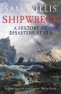 Shipwreck. A History of Disasters at Sea