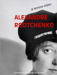 Alexandre Rodtchenko: La femme enjeu