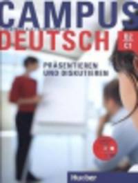 Campus Deutsch - Prasentieren und Diskutieren: Deutsch als Fremdsprache (Kursbuch mit CD-ROM)