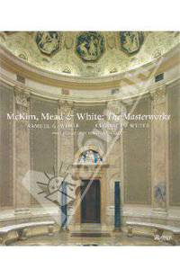 Mckim, Mead & White: The Masterworks/Архитекторы