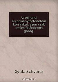 Az Athenei alkotmanytortenelem korszakai: azon csak iment folfedezett gorog .