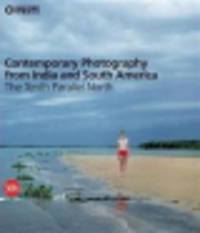 Contemporary Photography from India and South America. The Tenth Parallel North