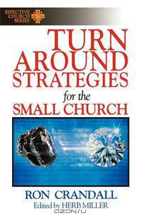 Turn-Around Strategies for the Small Church