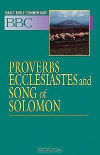 Basic Bible Commentary Vol 11 Proverbs, Ecclesiastes and Song of Solomon