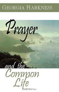 Prayer and the Common Life