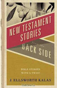 New Testament Stories from the Back Side