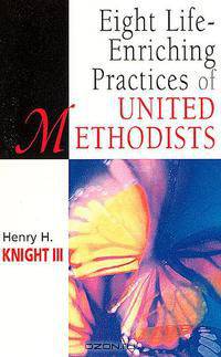 Eight Life-Enriching Practices of United Methodists