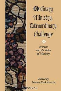 Ordinary Ministry, Extraordinary Challenge