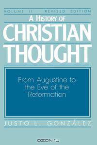 A History of Christian Thought Volume 2