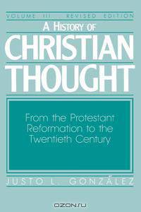 A History of Christian Thought Volume 3