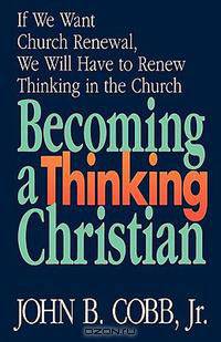Becoming a Thinking Christian