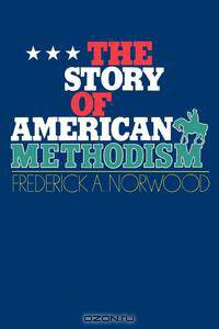 The Story of American Methodism