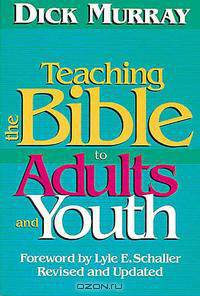 Teaching the Bible to Adults and Youth