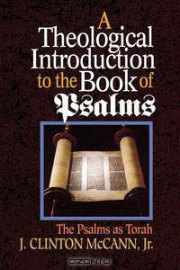 A Theological Introduction to the Book of Psalms