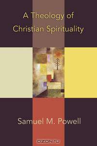 A Theology of Christian Spirituality